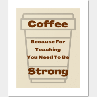 Coffee Strong Posters and Art